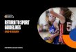 RETURN TO SPORT GUIDELINES - Basketball Victoria · 2020-06-19 · Return to Sport Guidelines calculate venue access based on the maximum number of people per court at each level