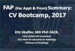 CV Bootcamp, 2017 - Boston University Medical Campus · 2017-05-01 · CV Bootcamp, 2017 Kitt Shaffer, MD PhD FACR, Chair BUSM FAP Committee Vice-Chair for Education in Radiology