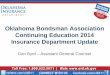 Oklahoma Bondsman Association Continuing Education 2014 ... · • The Oklahoma Insurance Department will deny an appointment if the bail bondsman owes fines to the Legal Division