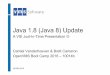 A VSI Just-In-Time Presentation Camiel Vanderhoeven ... 8 U… · Java 1.8 (Java 8) Update 26-SEP-2016 A VSI Just-In-Time Presentation Camiel Vanderhoeven & Brett Cameron OpenVMS
