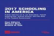 2017 Schooling in America...2017 SCHOOLING IN AMERICA Public Opinion on K–12 Education, Parent Experiences, School Choice, and the Role of the Federal Government Paul DiPerna Michael