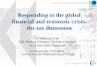 Responding to the global financial and economic crisis ...Tax-based exacerbating factors –Favourable tax treatment of capital gains Tax bias encouraging growth of bank profits (over