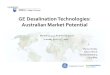 GE Desalination AliAustralian MkMarket PilPotential · “ With the official opening of the Perth Seawater Reverse Osmosis Plant in November 2006, Western Australia became the first