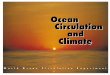 irculation Climateand OceanClimate W orld O cean C irculation E xperiment. he oceans, by vir tue of their lar ge capacity to stor e and transpor t heat, ar e an essential par t of