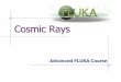 Cosmic Rays - IndicoIntensity: (E > 10 MeV/n) 5 p/(cm2 s) @ Solar Min. Dose/Dose Equivalent: ~ 0.4 mGy/d, 1 mSv/d (no geomagnetic cut off) Galactic Cosmic Rays 3rd FLUKA Advanced Course