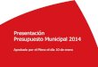 Presupuesto Municipal 2014: Presentaciónzaragoza.es/.../noticias/Presentacion-presupuesto-2014.pdf · 2014-01-10 · 4 Principales conceptos y datos clave del proyecto: Sostenibilidad
