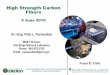 High Strength Carbon Fibers - Energy.gov · 2010-06-24 · carbon fiber • This work is developing a new approach for the generation of carbon fiber PAN-precursor. This method offers