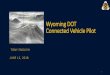 Wyoming DOT Connected Vehicle · PDF file 10/19/2016 CONNECTED VEHICLE (CV) PILOT DEPLOYMENT PROGRAM –PHASE 2 25 On-Board Applications Distress Notification Vehicle 2 Vehicle 2 Vehicle