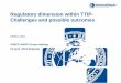 Regulatory dimension within TTIP- Challenges and possible ...€¦ · • EU trade policy and trade agreements • The World Trade Organization (WTO) • Trade barriers • International