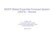 NCEP Global Ensemble Forecast System (GEFS) - Review...Down-scaling (NCEP, CMC) Combination of NCEP and CMC. 33 From Bias correction (NCEP, CMC) Dual-resolution (NCEP only) Down-scaling