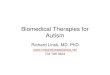 Biomedical Therapies for Autism - Vaccine Liberation Army · • Biomedical therapies (e.g. DAN) • Alternative therapies (Energy medicine) Behavioral Therapies • The most important
