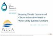 Mapping Climate Exposure and Climate Information Needs to ... · Water supplies, groundwater rights, reservoir water supply and storage agreements with county, water rights agreements