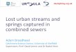 Lost urban streams and springs captured in combined sewers · Lost urban streams and springs captured in combined sewers Adam Broadhead Catchment Science Centre, University of Sheffield
