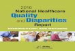 2016 National Healthcare Quality and Disparities …...coordination, effective treatment, healthy living, and care affordability. Summaries of the status of access, quality, disparities,