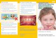 Diet and teeth Six steps to healthy teeth Caring for your child ......Children over seven years can use a daily fluoride mouthwash (0.05% sodium fluoride) at a different time to brushing