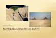 Korkeakulttuurit ja egypti - UEF · 2018-04-17 · VARHAISET KORKEAKULTTUURIT, 3500 EAA Varhaiset korkeakulttuurit olivat ihmisyhteisöjä, joihin kehittyi: Moniulotteinen yhteiskuntajärjestelmä