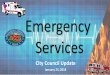 Emergency Services€¦ · • Increased Ambulance departure time to the Hospital time M-C EMS and MCVFD • 24 X 365 X 1 Senior Paramedic –Focusing on EMS calls (53%) • 24 X