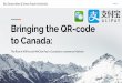 Bringing the QR-code to Canada€¦ · Overview of Presentation Key Themes: Chinese Startup culture, The QR-Code system vs. NFC Technology, Canadian-China Fintech relations Market