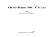 Goodbye Mr. Chips - Al Garhoud Private Hospital€¦ · Goodbye Mr Chips CHAPTER 1 When you are getting on in years (but not ill, of course), you get very sleepy at times, and the