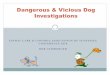 Dangerous & Vicious Dog Investigations...44-17-120.Destruction of dog causing death or serious injury to human --Notice to dog's owner. (a) Any dog that attacks a human and causes