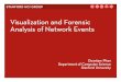 Visualization and Forensic Analysis of Network Eventsdphan/papers/... · Time-oriented visualizations of network activity that provide a visual exploration history and affordances