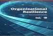 Organizational Resilience · • Organizational Resilience is the ability of an organization to anticipate, prepare for, respond and adapt to incremental change and sudden disruptions