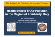 2-Bertazzi HEALTH EFFECTS OF AIR POLLUTION · Health Effects of Air Pollution in the Region of Lombardy, Italy Pier Alberto Bertazzi ‘Clinica del Lavoro Luigi Devoto’ Università
