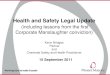 Health and Safety Legal Update - Bangor Universityhsgroup.bangor.ac.uk/documents/KevinBridges-HSLegalUpdate.pdf · Corporate Manslaughter and Corporate Homicide Act 2007 • Prosecution