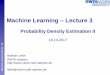 Machine Learning Lecture 3 · gng 18 Announcements • Exercises The first exercise sheet is available on L2P now First exercise lecture on 29.10.2017 Please submit your results by