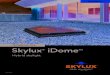 TECHNICAL FILE Skylux iDomeTM · The Skylux® iDomeTM is composed of a compact and insulating PVC frame where super insulating safety glass HR++ (double glazing laminated glass) is