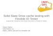 Solid State Drive cache testing with Flexible IO Tester · 2017-10-09 · Solid State Drive cache testing with Flexible IO Tester (original title: Testujeme Solid State Drive cache