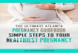 THE ULTIMATE ATLANTA · 2019-12-05 · reflux and digestive issues. Ligament tension and pelvic misalignments not only lead to discomfort during the pregnancy, but they can potentially