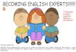 BECOMING ENGLISH EXPERTS!!!!!!! · primero-ingles-alphabet-intro-PPT Created Date: 6/30/2020 7:22:32 PM 