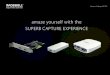 amaze yourself with the SUPERB CAPTURE EXPERIENCE · 2020-07-18 · R&D center of advanced audio and video capture devices, including PCIe video capture cards, USB 3.0 video capture