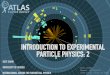 INTRODUCTION TO EXPERIMENTAL PARTICLE PHYSICS: 2psi.petnica.rs/2018/notes/lecture2.pdf · tt = pb [4] Ø Gluon scattering dominant at the LHC (~85%) Ø Quark scattering (~15%) ( but