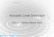 Acoustic Leak Detection - Newfoundland and Labrador · Limitations of Leak Detection Methods Method Application Limitations Acoustic Listen for audible sound with listening sticks