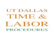 UT DALLAS TIME & LABOR Note: UT Dallas or UT System may change, delete, suspend, disallow, or discontinue these policies , in whole or in part, at any time without prior notice. In