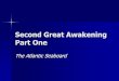 Second Great Awakening Part One - Scott Seay · Second Great Awakening Part One The Atlantic Seaboard. Population Growth in Early National America Atlantic Seaboard Western Frontier