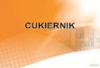 CUKIERNIK · 2017-07-06 · Cukiernik to zawód, w którym istotna jest wyobraźnia, umiejętność modyfikowania przepisów i dostosowania ich do okoliczności. Dobry cukiernik będzie