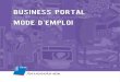 Sommaire Décembre 2015 BUSINESS PORTAL MODE D’EMPLOI · Le Business Portal de la STIB est une plateforme web vous permettant, en tant qu’entité Tiers- Payant, de gérer les