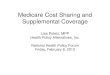 Medicare Cost Sharing and Supplemental Coverage · 2013-02-11 · NOTES: Includes Medicare Advantage enrollees, and includes institutionalized and non- institutionalized beneficiaries