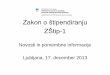 Štipendije po ZŠtip-1 - ARNESoskrize.splet.arnes.si/files/2013/10/Zakon-o-stipendira... · 2015-01-07 · Vrste štipendij za študij doma in v tujini: 1. državne, 2. Zoisove,