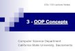 3- OOP Conceptsathena.ecs.csus.edu/~gordonvs/133/03-OOPConcepts.pdf+ pop() : float + isEmpty() : boolean Stack + push() + pop() + isEmpty() Stack CSC 133 Lecture Notes 3 - OOP Concepts