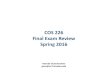 COS 226 Final Exam Review Spring 2016 · Final Exam Review Spring 2016 Ananda Gunawardena guna@cs.Princeton.edu. Lo stics • The final exam !me and loca!on ... Analysis oAlgorithms