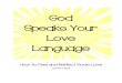 God Speaks Your Love Language - WordPress.com · 2015-01-15 · Then discuss the concept of God’s gifts as a love language. While people may disagree on aspects of is gifts, few
