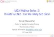 MGA Webinar Series : 5 Threats to GNSS : Can We …dinesh/WEBINAR_files/...Dinesh Manandhar, CSIS, The University of Tokyo, dinesh@iis.u-tokyo.ac.jp 1 MGA Webinar Series : 5 Threats