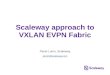 Scaleway approach to VXLAN EVPN Fabric - ENOG...EVPN, like other BGP VPNs, uses route target concept Well-known RT-based techniques exist to limit or extend the scope of BGP VPN routes: