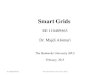 Smart Grids - ELCOM Gride/SmartGrids... · Smart Grids Definitions II In “Smarter Grids: The Opportunity”, the Smart Grid is defined as: A smart grid uses sensing, embedded processing