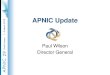 APNIC Update · APNIC Update Paul Wilson Director General. Overview •Priorities in 2009 • IPv4 exhaustion • IPv6 deployment • Security • Internet Governance •Priorities