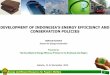 DEVELOPMENT OF INDONESIA’S ENERGY EFFICIENCY AND ... · 2009 Govt. Regulation No.70/2009 concerning on Energy Conservation 2002 Law No. 28 / 2002 concerning on Building Presidential